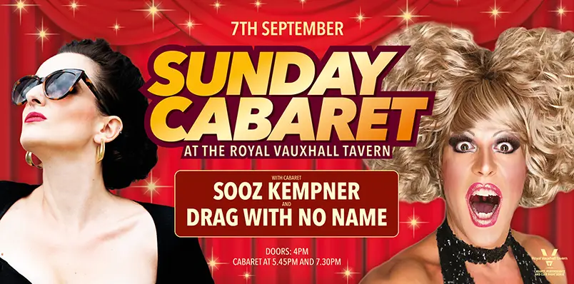 SUNDAY CABARET WITH SOOZ KEMPNER AND DRAG WITH NO NAME