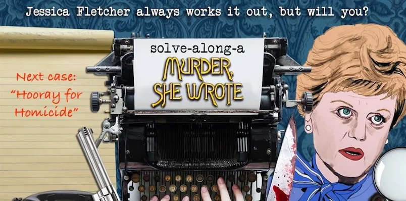 SOLVE-ALONG-A MURDER SHE WROTE