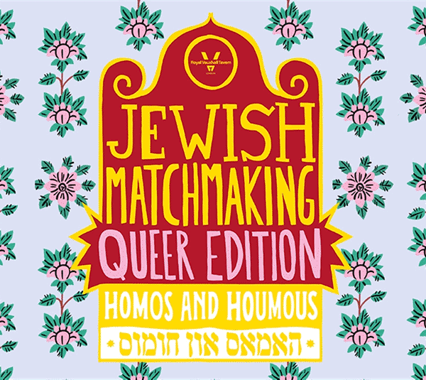 Homos and Houmous presents Jewish Matchmaking (Queer Edition)