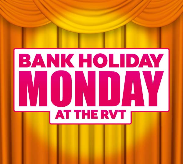 BANK HOLIDAY MONDAY CABARET WITH MYRA DUBOIS AT THE RVT
