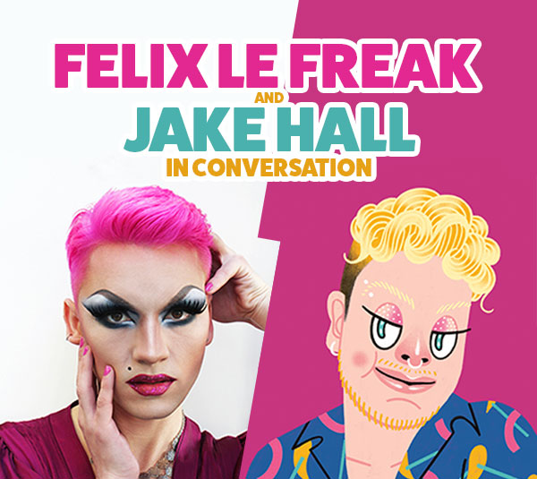 Felix Le Freak and Jake Hall in Conversation
