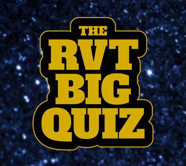 THE RVT BIG QUIZ HOSTED BY LOLA LASAGNE