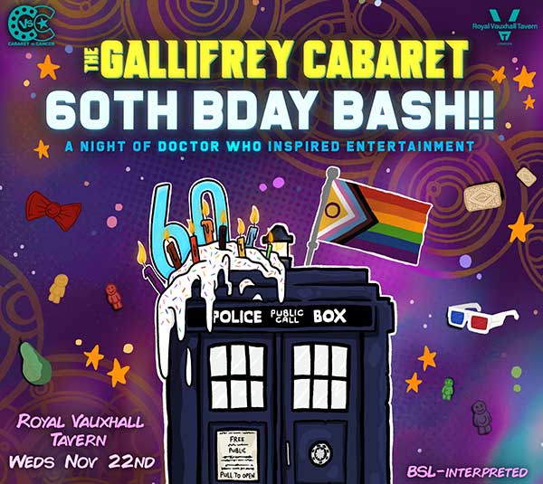 THE GALLIFREY CABARET: 60TH BDAY BASH!