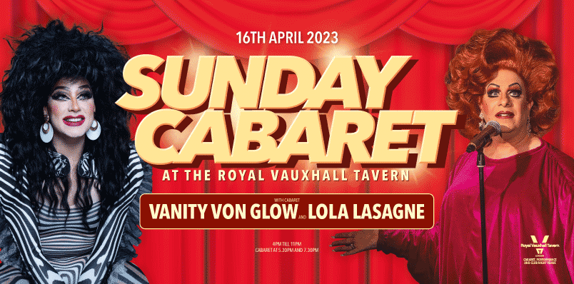 Sunday Cabaret at the RVT with Vanity von Glow and Lola Lasagne