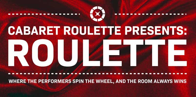 Cabaret Roulette presents: Roulette!