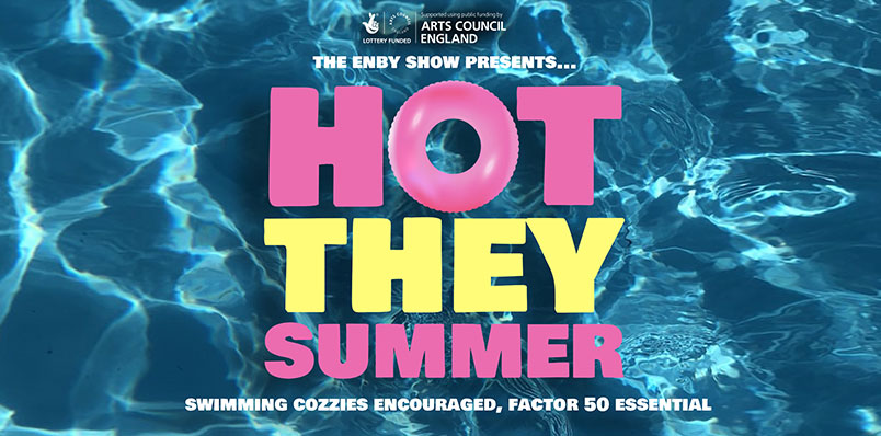 THE ENBY SHOW - HOT THEY SUMMER