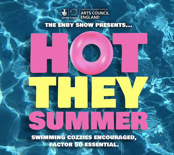 THE ENBY SHOW – HOT THEY SUMMER