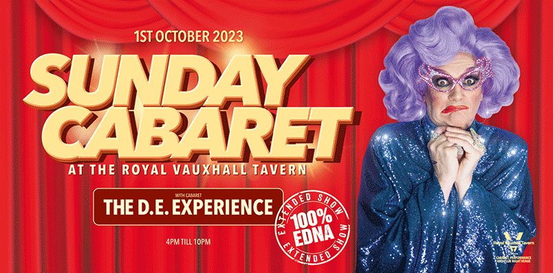 SUNDAY CABARET WITH THE DE EXPERIENCE EXTENDED SHOW – 100% EDNA