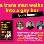 A Trans Man Walks into a Gay Bar