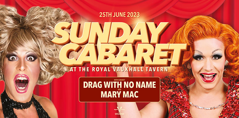Sunday Cabaret at The RVT with Drag With No Name and Mary Mac