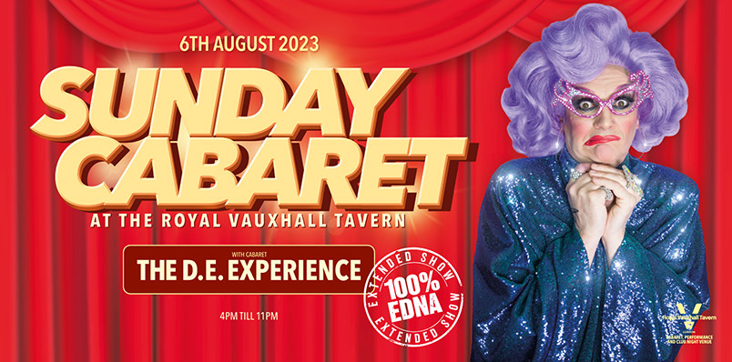 SUNDAY CABARET WITH THE DE EXPERIENCE EXTENDED SHOW - 100% EDNA