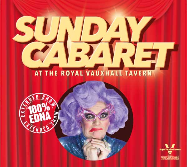 SUNDAY CABARET WITH THE DE EXPERIENCE EXTENDED SHOW – 100% EDNA