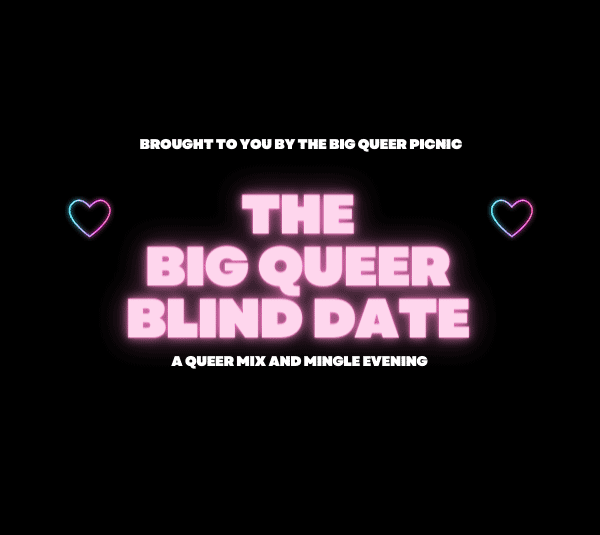 THE BIG QUEER BLIND DATE