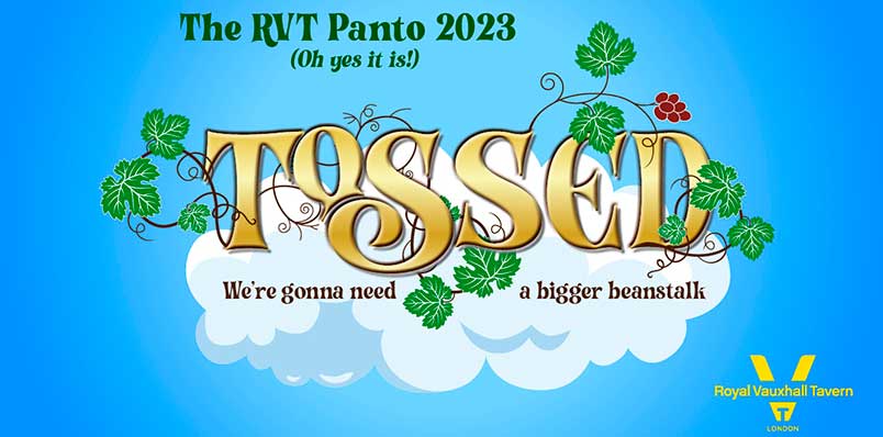 TOSSED – THE ROYAL VAUXHALL TAVERN PANTO 2023