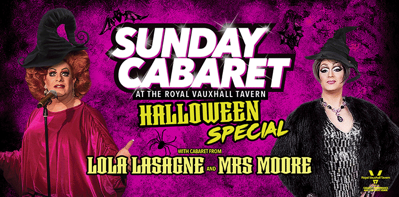 SUNDAY CABARET HALLOWEEN SPECIAL WITH LOLA LASAGNE AND MRS MOORE