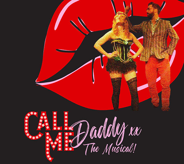 Call Me Daddy – The Musical!