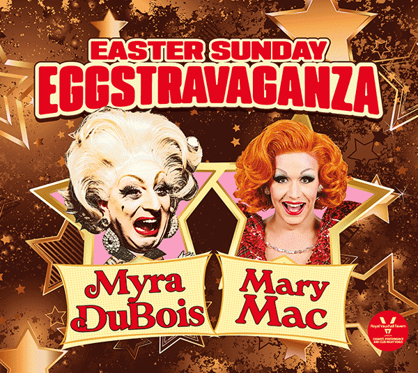 EASTER SUNDAY CABARET EGGTRAVAGNZA WITH MYRA DUBOIS AND MARY MAC