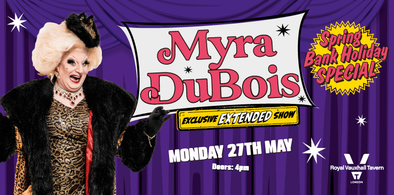 BANK HOLIDAY MONDAY WITH MYRA DUBOIS – EXCLUSIVE LONDON EXTENDED SHOW