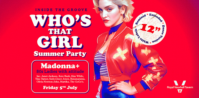 Who’s That Girl – Inside The Groove Madonna Party