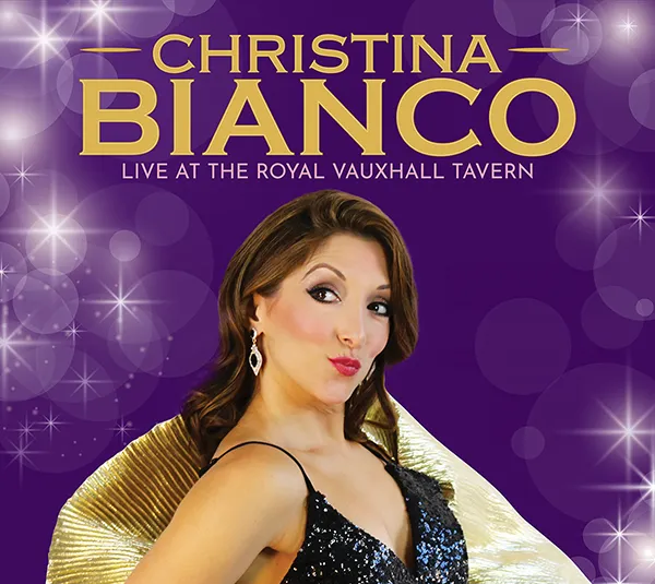 CHRISTINA BIANCO LIVE AT THE ROYAL VAUXHALL TAVERN