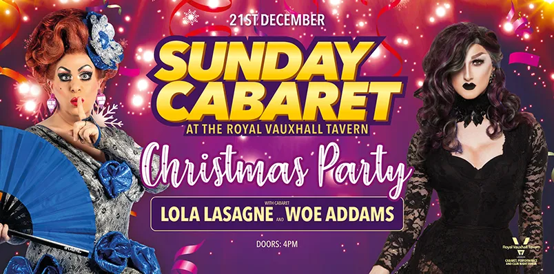 SUNDAY CABARET CHRISTMAS PARTY WITH LOLA LASAGNE AND WOE ADDAMS