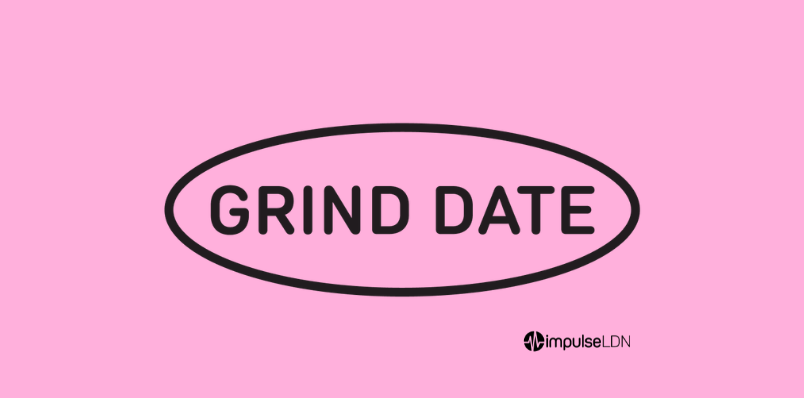 GRIND DATE