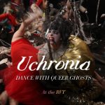 Uchronia - Dance with Queer Ghosts