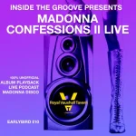 INSIDE THE GROOVE PRESENTS - MADONNA CONFESSIONS II at THE RVT