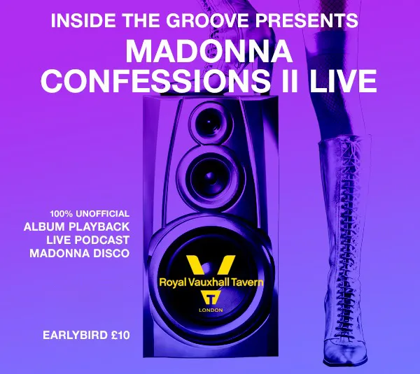 INSIDE THE GROOVE PRESENTS – MADONNA CONFESSIONS II at THE RVT